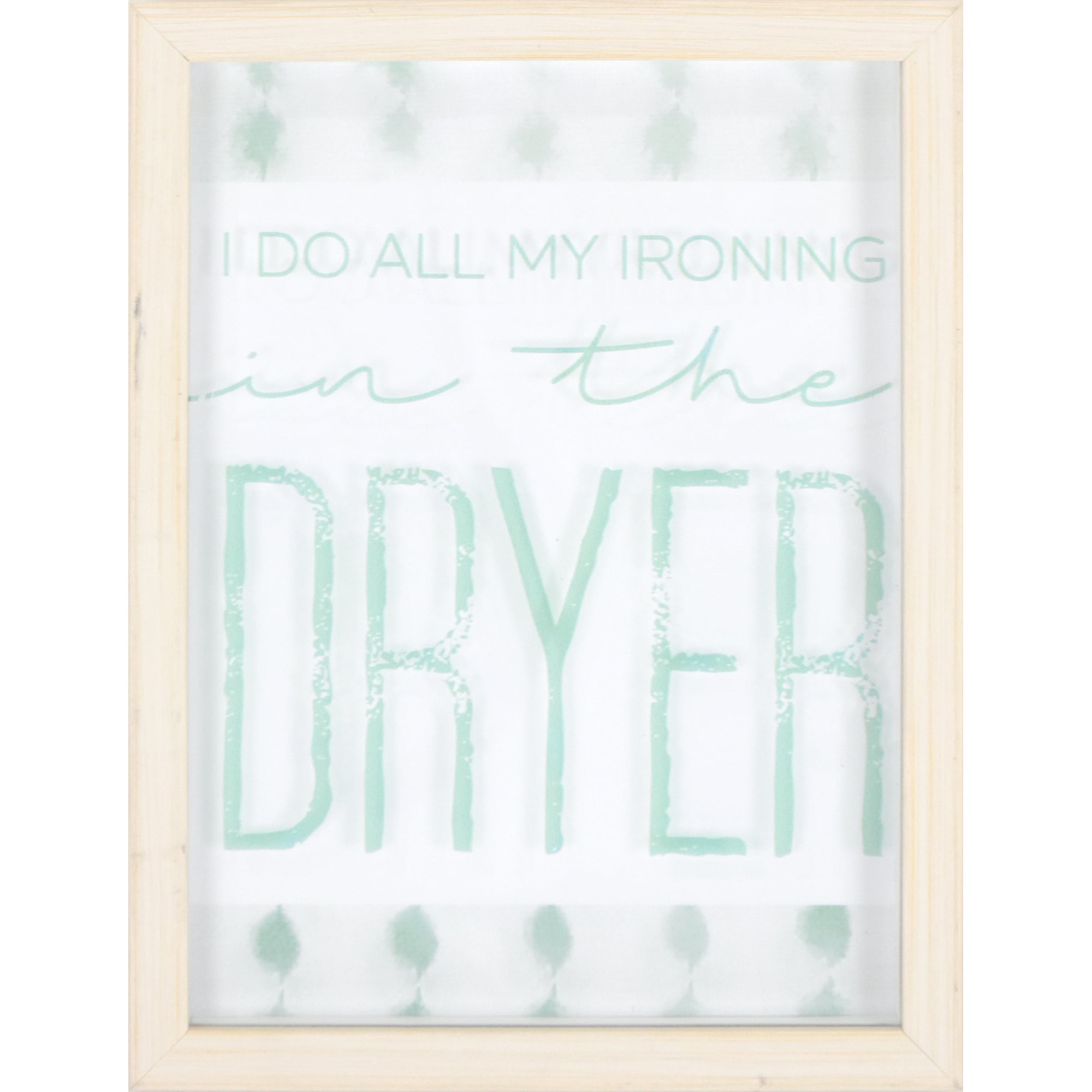Crystal Art Gallery Funny Decorative Laundry Room Quote I do all my ironing in the dryer Framed Print Blues