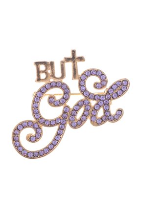 Crystal "BUT GOD" Brooch