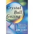 thumbnail image 1 of Pre-Owned Crystal Ball Gazing: The Complete Guide to Choosing and Reading Your Crystal Ball (Paperback) 0684836440 9780684836447, 1 of 1