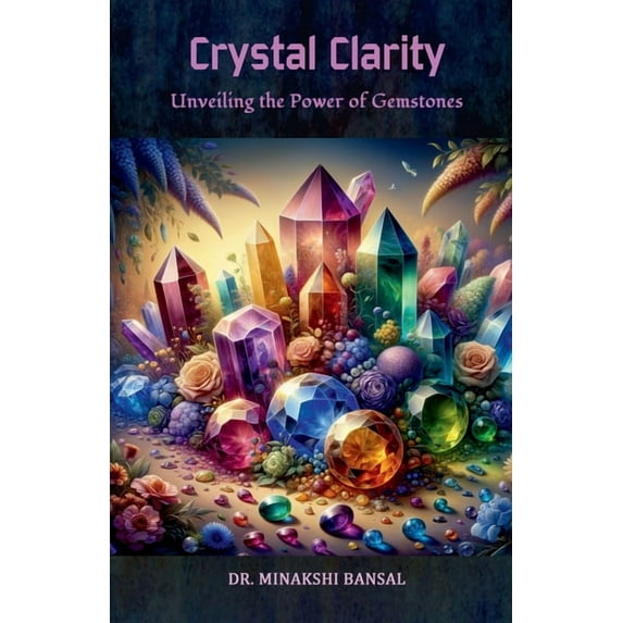 Crystal Clarity: Unveiling the Power of Gemstones, (Paperback)