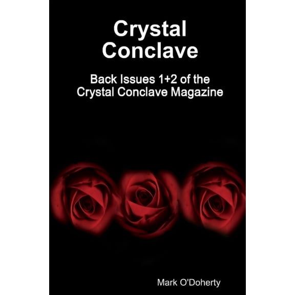 Crystal Conclave - Back Issues 1+2 of the Crystal Conclave Magazine (Paperback)