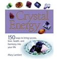 thumbnail image 1 of Crystal Energy: 150 Ways to Bring Success, Love, Health, and Harmony Into Your Life, 1 of 1