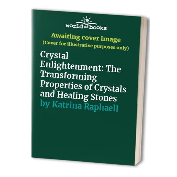 Pre-Owned Crystal Enlightenment: The Transforming Properties of Crystals and Healing Stones (Paperback) 0943358272 9780943358277