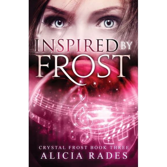 Crystal Frost Inspired by Frost, Book 3, (Paperback)