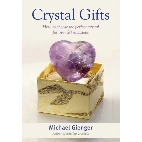 Crystal Gifts: How to Choose the Perfect Crystal for Over 20 Occasions, (Paperback)