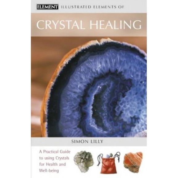 Pre-Owned Illustrated Elements of Crystal Healing (Paperback) 0007133871 9780007133871