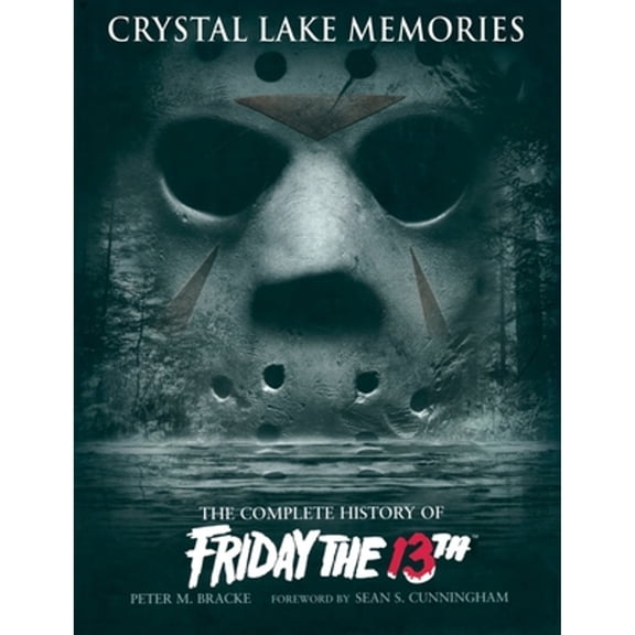 Pre-Owned Crystal Lake Memories: The Complete History of Friday the 13th (Hardcover) 1845763432 9781845763435