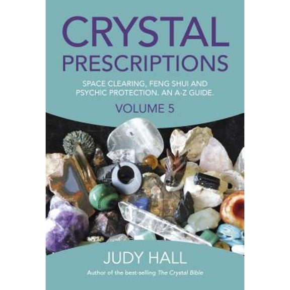 Pre-Owned Crystal Prescriptions: Space Clearing, Feng Shui and Psychic Protection. an A-Z Guide. (Paperback) 1785354574 9781785354571