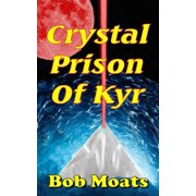 Crystal Prison of Kyr Paperback