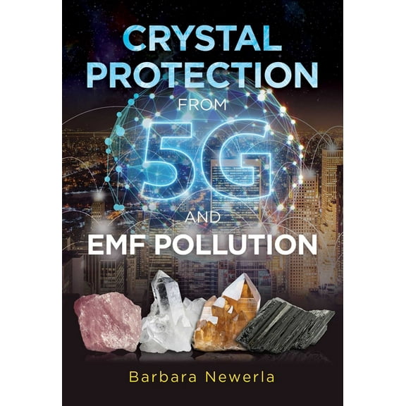 Crystal Protection from 5G and EMF Pollution (Edition 2) (Paperback)