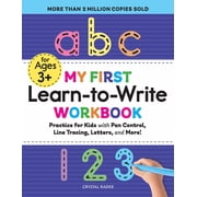 My First Learn-To-Write Workbook Practice for Kids with Pen Control, Line Tracing, Letters, and More! Paperback