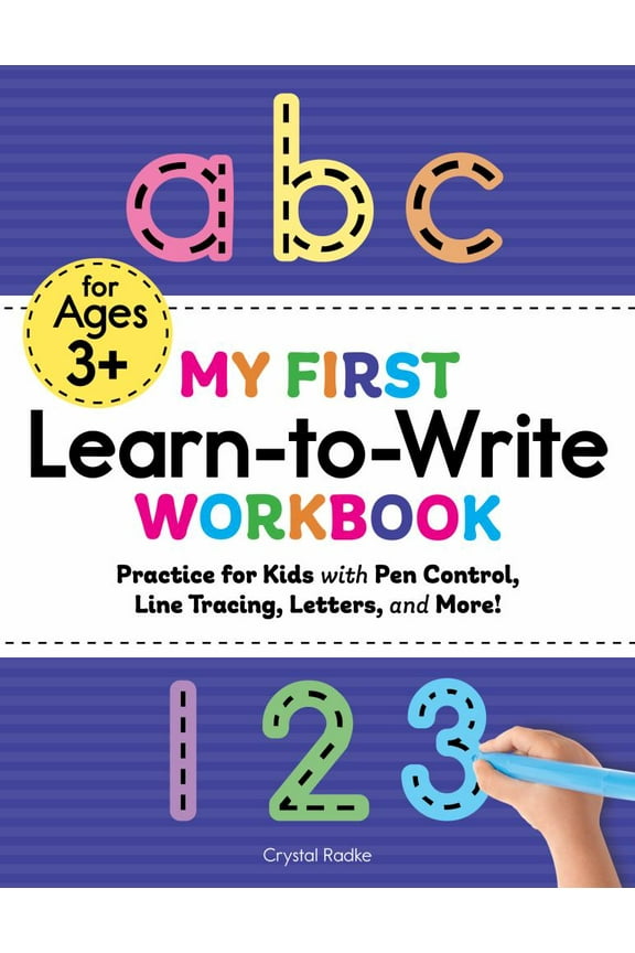 My First Learn-To-Write Workbook: Practice for Kids with Pen Control, Line Tracing, Letters, and More! (Paperback)