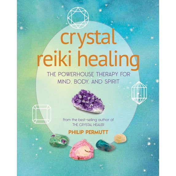 Philip Permutt's Bibliography Crystal Reiki Healing: The Powerhouse Therapy for Mind, Body, and Spirit, (Paperback)