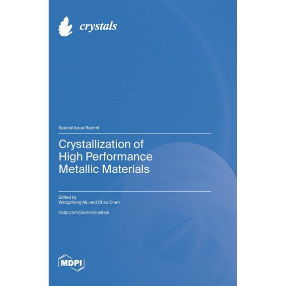 Crystallization of High Performance Metallic Materials, (Hardcover)