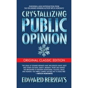 Crystallizing Public Opinion Original Classic Edition, Paperback