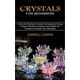 thumbnail image 1 of Crystals for Beginners: Unlock the Potential in Crystals for Healing and Energy (Energy Protection Including Exact Ritua, (Paperback), 1 of 1