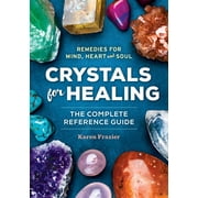 Crystals for Healing : The Complete Reference Guide With Over 200 Remedies for Mind, Heart & Soul (Paperback)