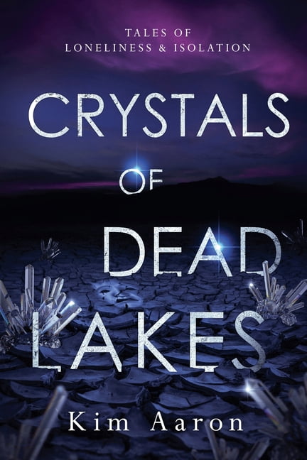 Crystals of Dead Lakes, (Paperback)