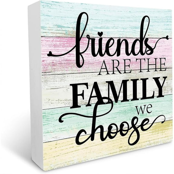 Cskhip Friend Wood Sign, Friends Are the Family We Choose, Wood Plaque Table Art Sign, Friendship Sign, Best Friend Quote, Tabletop Wooden Plaque, Plaque Sign Gifts for Best Friend, Friends 5x5 Inch