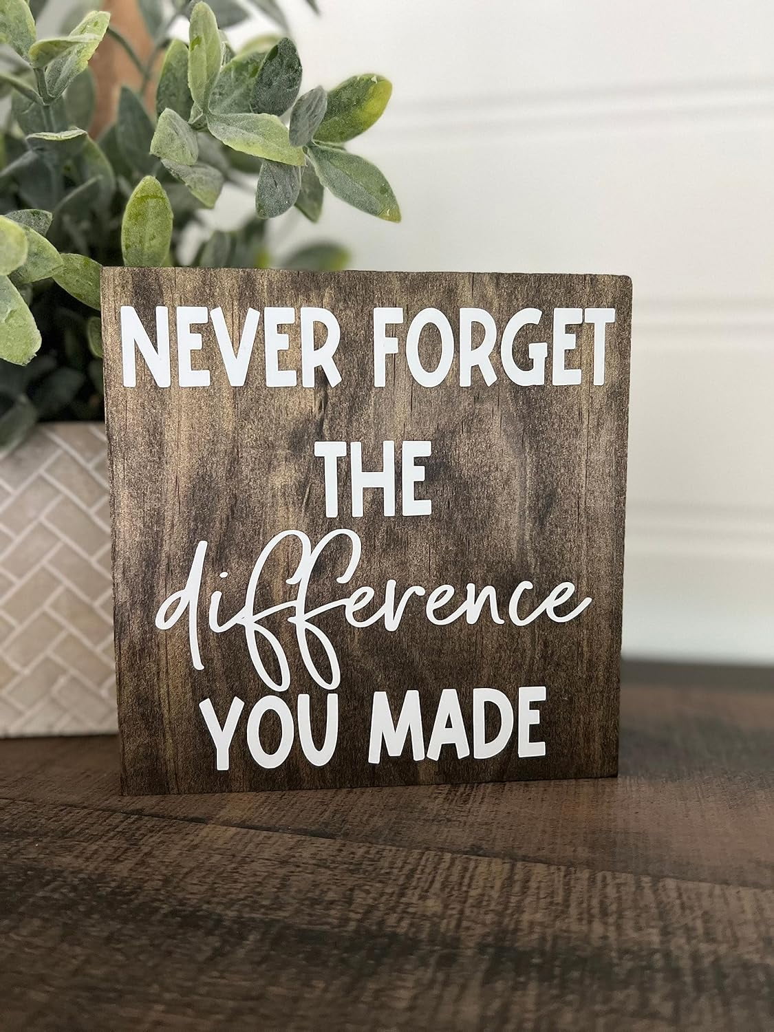 Cskhip Funny Wood Sign Never Forget The Difference You Made Office ...