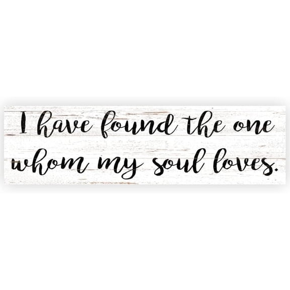 Cskhip I Have Found The One Whom My Soul Loves Sign Kitchen Kitchen Decor Wood Signs with Quotes Wood Sayings Signs 4" x 16"
