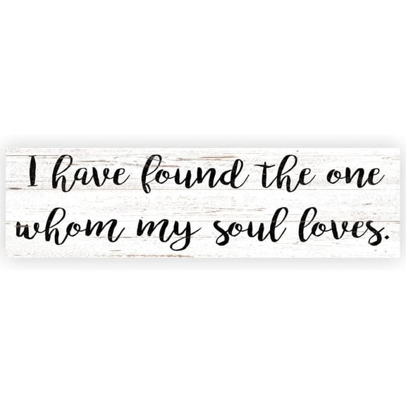 Cskhip I Have Found The One Whom My Soul Loves Sign Kitchen Kitchen Decor Wood Signs with Quotes Wood Sayings Signs 6" x 16"