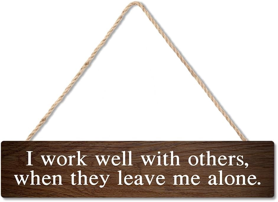 Cskhip I Work Well with Others When They Leave Me Alone Rustic Wood ...