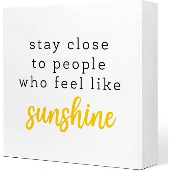 Cskhip Stay Close to The People Who Feel Like Sunshine Inspirational Wooden Plaque Sign Desk Decor,Minimalist Wood Block Sign Desk Decor for Summer Home Living Room Office Garden Shelf Table 5x5 inch