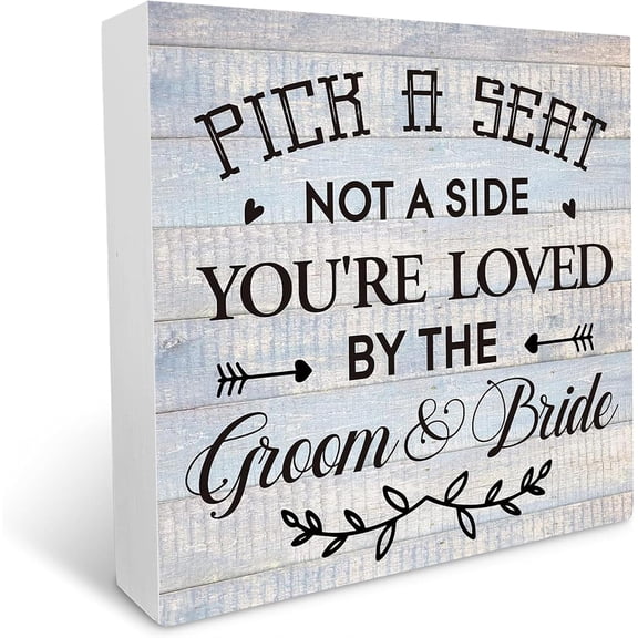 Cskhip Wedding Reception Sign Wood Box Sign Desk Decor Pick a Seat Not a Side You're Loved Sign Wooden Block Sign Home Office Desk Shelf Table Decor Gift 7x7 inch