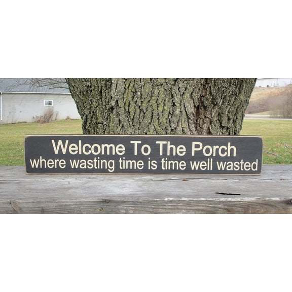 Cskhip Welcome to The Porch Back Porch Patio Deck Where Wasting Time is Time Well Wasted Wood Sign Farmhouse Country Rustic Sign Wooden Signs with Sayings 4" x 16"