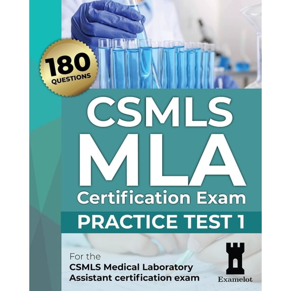 Csmls MLA Practice Tests CSMLS MLA Certification Exam: Practice Test 1, Book 1, (Paperback)