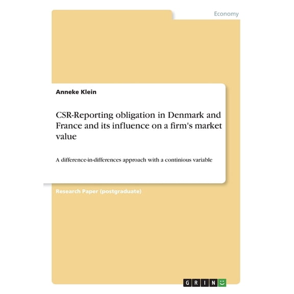 Csr-Reporting Obligation In Denmark And France And Its Influence On A Firm's Market Value: A Difference-In-Differences Approach With A Continious Variable