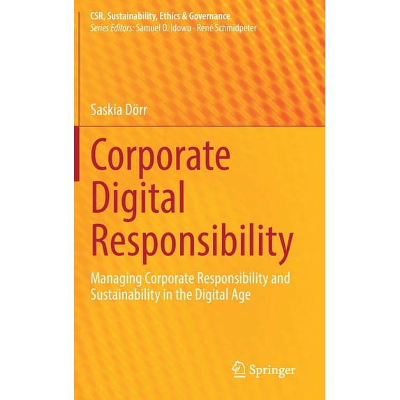 Csr, Sustainability, Ethics & Governance Corporate Digital Responsibility: Managing Corporate Responsibility and Sustainability in the Digital Age, (Hardcover)