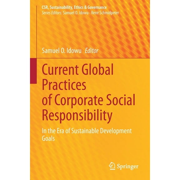 Csr, Sustainability, Ethics & Governance Current Global Practices of Corporate Social Responsibility: In the Era of Sustainable Development Goals, (Paperback)