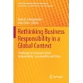 thumbnail image 1 of Csr, Sustainability, Ethics & Governance Rethinking Business Responsibility in a Global Context: Challenges to Corporate Social Responsibility, Sustainability an, (Paperback), 1 of 1