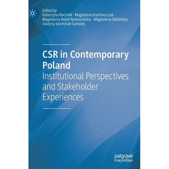 Csr in Contemporary Poland: Institutional Perspectives and Stakeholder Experiences, (Hardcover)