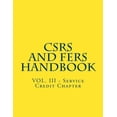 thumbnail image 1 of Csrs and Fers Handbook: CSRS and FERS Handbook: VOL. III - Service Credit Chapter (Paperback), 1 of 1