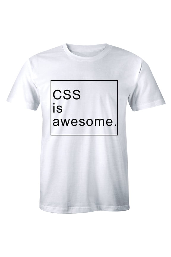 Css Is Awesome - Awesome Web Developer Programmer Shirt Men's T-shirt Tee