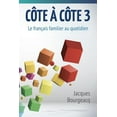 thumbnail image 1 of Côte À Côte: Côte à côte 3: Le français familier au quotidien (Paperback), 1 of 1