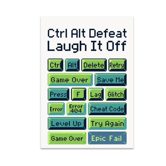 Ctrl Alt Defeat Laugh It Off - Gamer Decor - 13x19 Poster Print