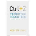 thumbnail image 1 of Ctrl + Z: The Right to Be Forgotten, (Paperback), 1 of 1
