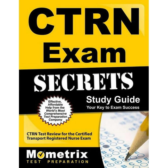 CTRN Exam Secrets Study Guide: CTRN Test Review for the Certified Transport Registered Nurse Exam