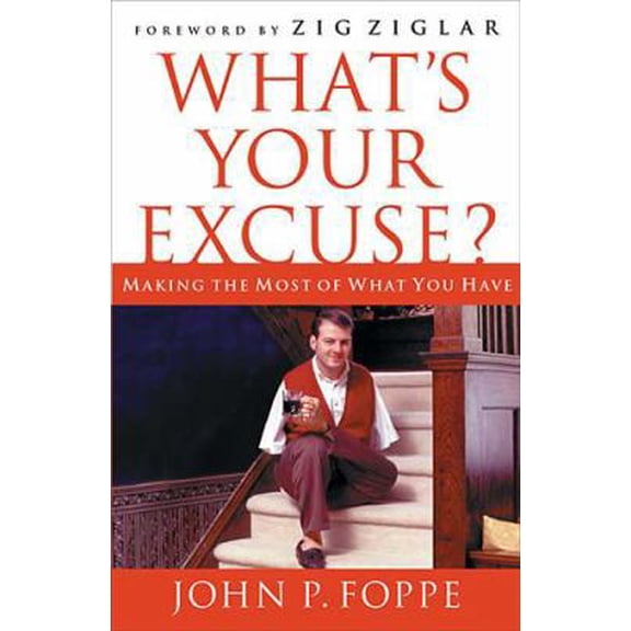 Pre-Owned What's Your Excuse? Making The Most Of What You Have (Hardcover) 0785266372 9780785266372