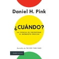 thumbnail image 1 of ¿Cuándo? La Ciencia de Encontrar El Momento Preciso / When: The Scientific Secrets of Perfect Timing, (Paperback), 1 of 1