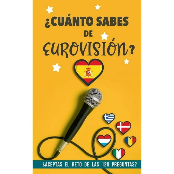 Cunto sabes de Eurovisin? : Aceptas el reto de las 120 preguntas? Un Libro de Eurovisin diferente. Regalo para Eurofans (Paperback)