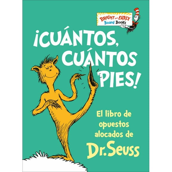 DR SEUSS: Cuntos, Cuntos Pies! (the Foot Book Spanish Edition): El Libro de Opuestos Alocados de Dr. Seuss (Board Book)