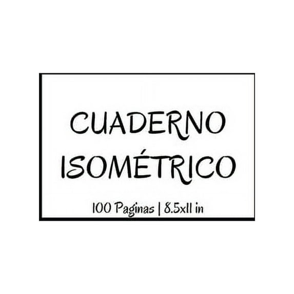 Cuaderno Isométrico 100 Paginas 8.5x11 in (Paperback)