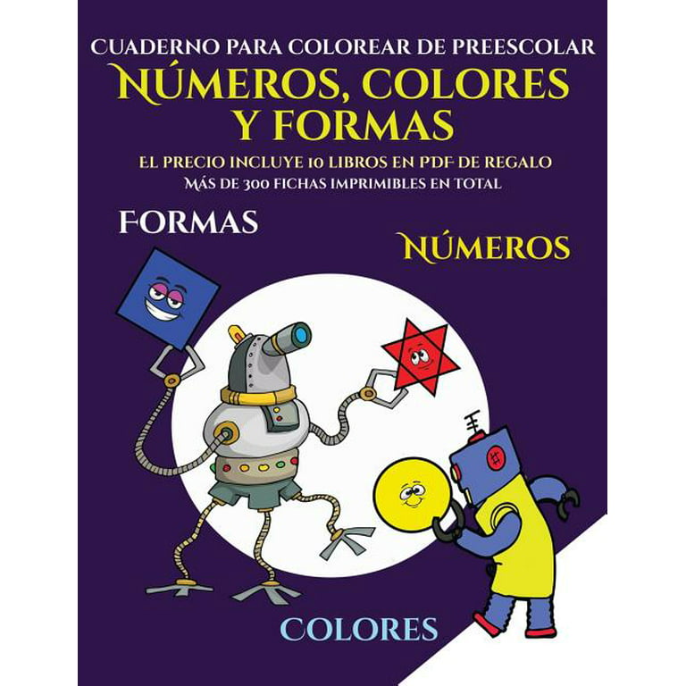 Cuaderno Para Colorear de Preescolar: Cuaderno para colorear de preescolar (Libros  para niños de 2 años - Libro para colorear números, colores y formas) : Un libro  para colorear formas, colores y