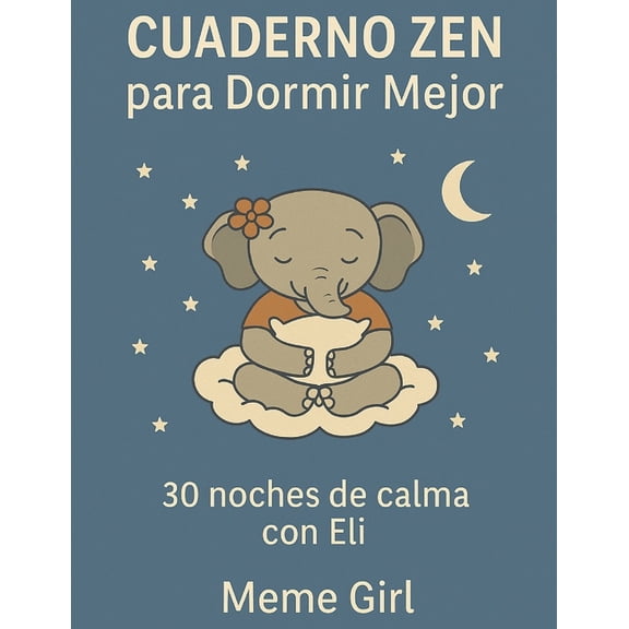 Zen Para Chicos Cuaderno Zen para Dormir Mejor: 30 Noches de calma con Eli, Book 4, (Paperback)