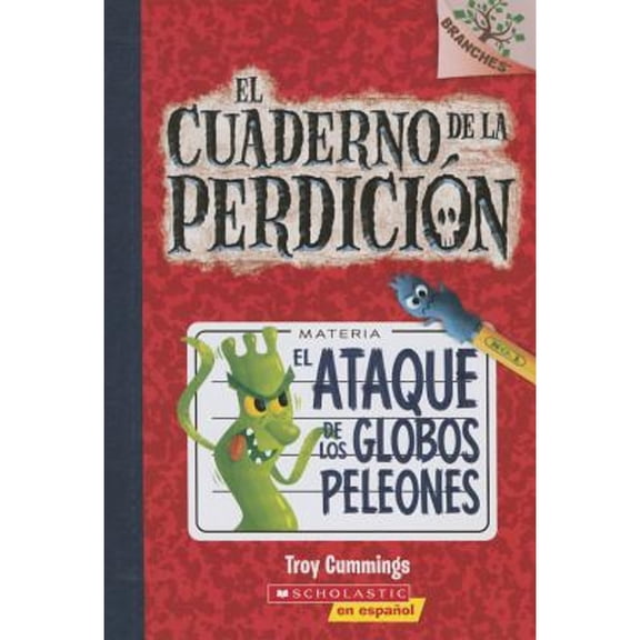 Cuaderno de la Perdicin: El Ataque de Los Globos Peleones: A Branches Book (El Cuaderno de la Perdicin #1) (Series #1) (Paperback)
